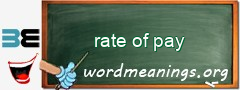 WordMeaning blackboard for rate of pay